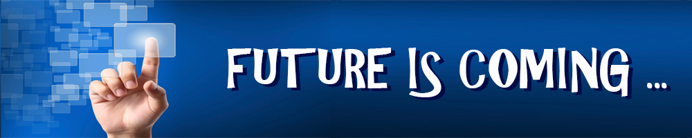 FUTURE IS COMING